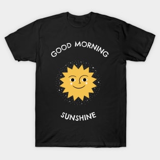 Good Morning sunshine T-Shirt